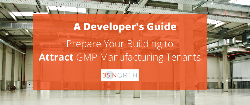 Developer's guide: Considerations to attract GMP manufacturing tenants
